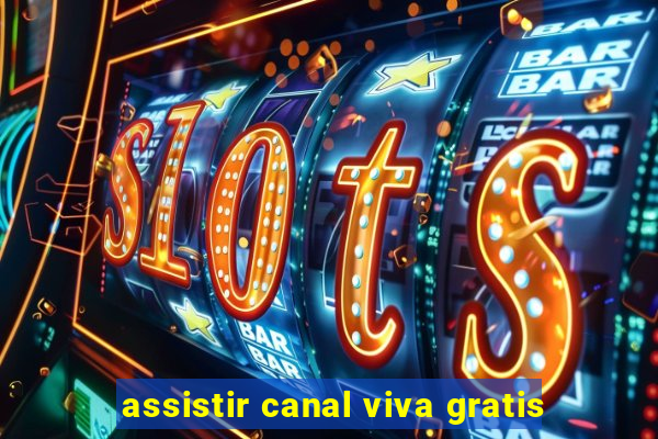 assistir canal viva gratis